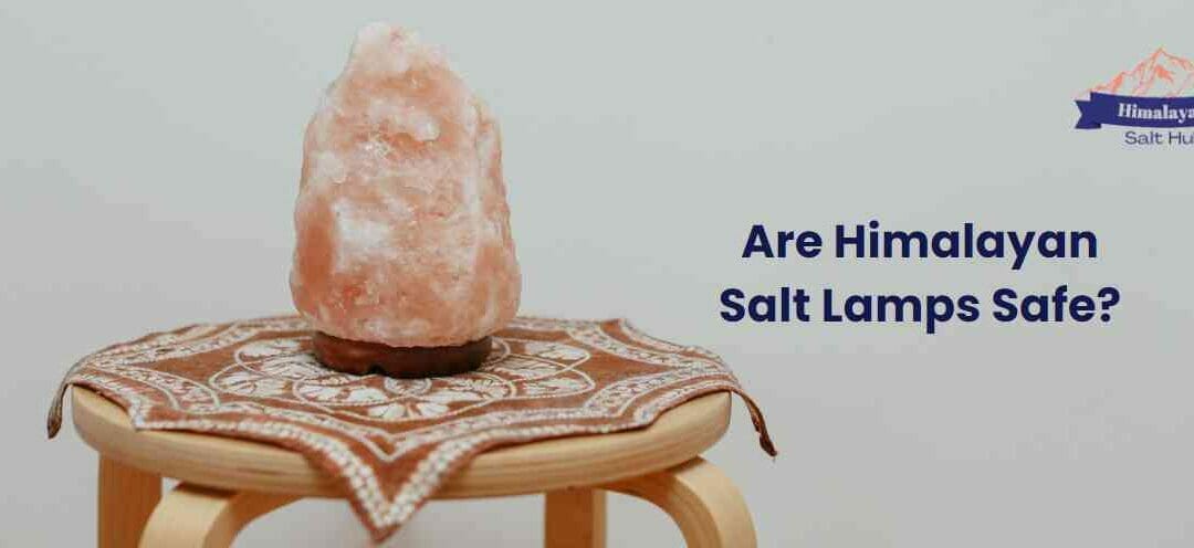 Are Himalayan Salt Lamps Safe? Truth of Popular Himalayan Salt Lamp