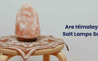 Are Himalayan Salt Lamps Safe? Truth of Popular Himalayan Salt Lamp
