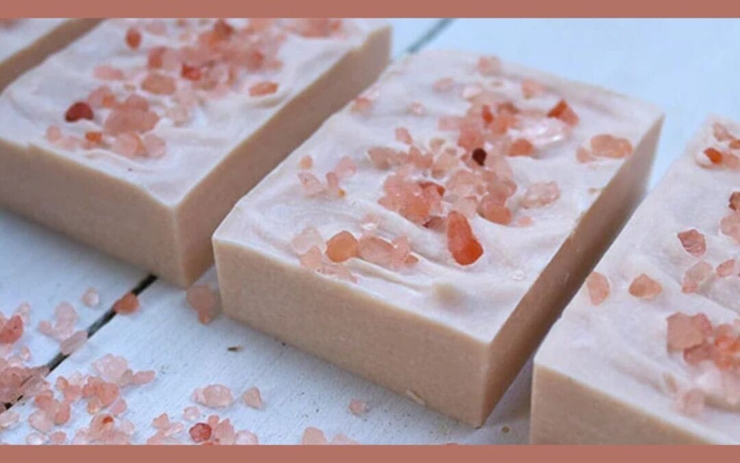 The Ultimate Guide to A Himalayan Soap Bar: 5 Core Benefits